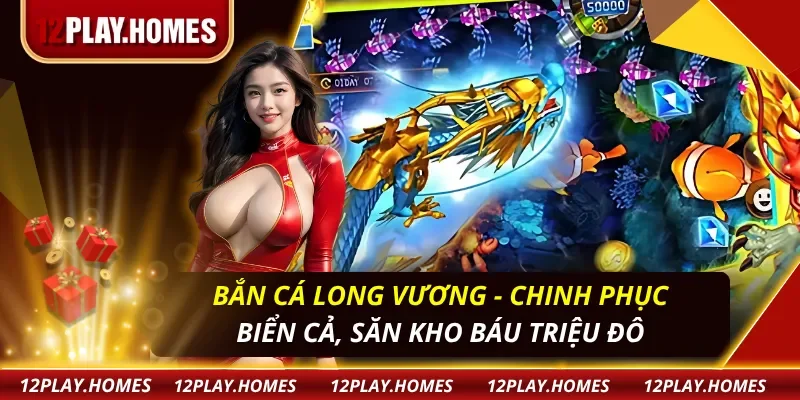 Bắn Cá Long Vương